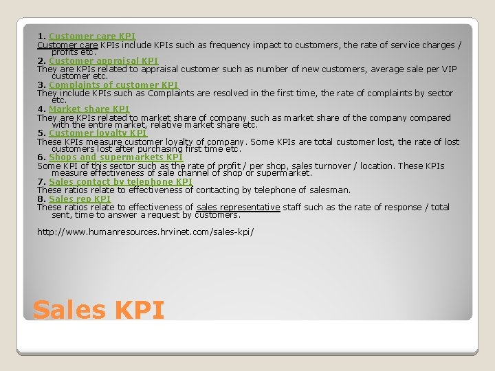 1. Customer care KPIs include KPIs such as frequency impact to customers, the rate