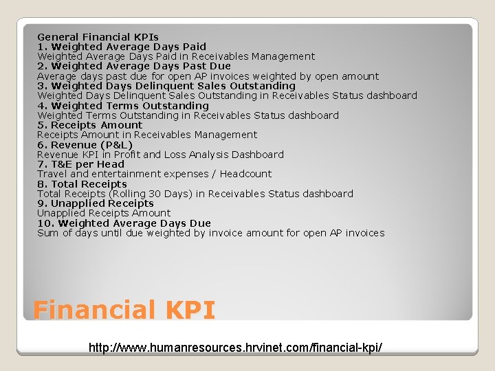 General Financial KPIs 1. Weighted Average Days Paid in Receivables Management 2. Weighted Average