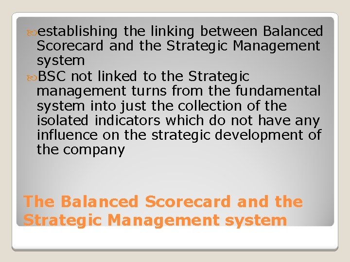  establishing the linking between Balanced Scorecard and the Strategic Management system BSC not