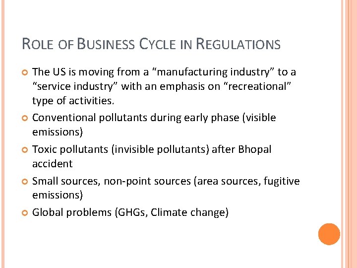 ROLE OF BUSINESS CYCLE IN REGULATIONS The US is moving from a “manufacturing industry”