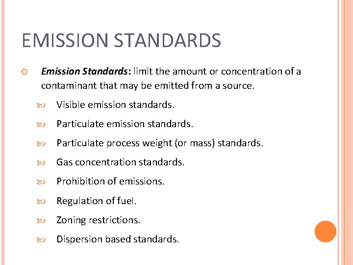 EMISSION STANDARDS Emission Standards: limit the amount or concentration of a contaminant that may