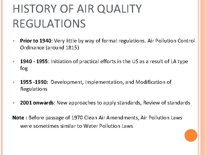 HISTORY OF AIR QUALITY REGULATIONS • Prior to 1940: Very little by way of