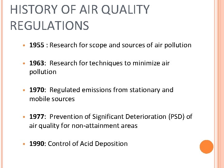 HISTORY OF AIR QUALITY REGULATIONS • 1955 : Research for scope and sources of