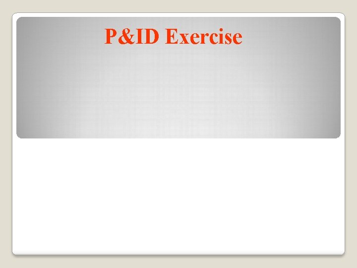 P&ID Exercise 