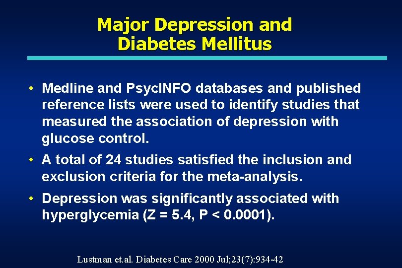 Major Depression and Diabetes Mellitus • Medline and Psyc. INFO databases and published reference Major Depression and Diabetes Mellitus • Medline and Psyc. INFO databases and published reference