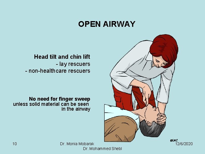 OPEN AIRWAY Head tilt and chin lift - lay rescuers - non-healthcare rescuers No