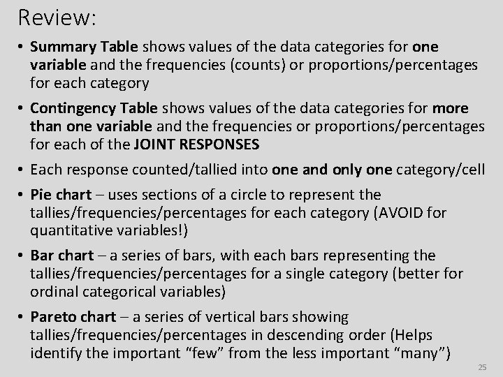 Review: • Summary Table shows values of the data categories for one variable and