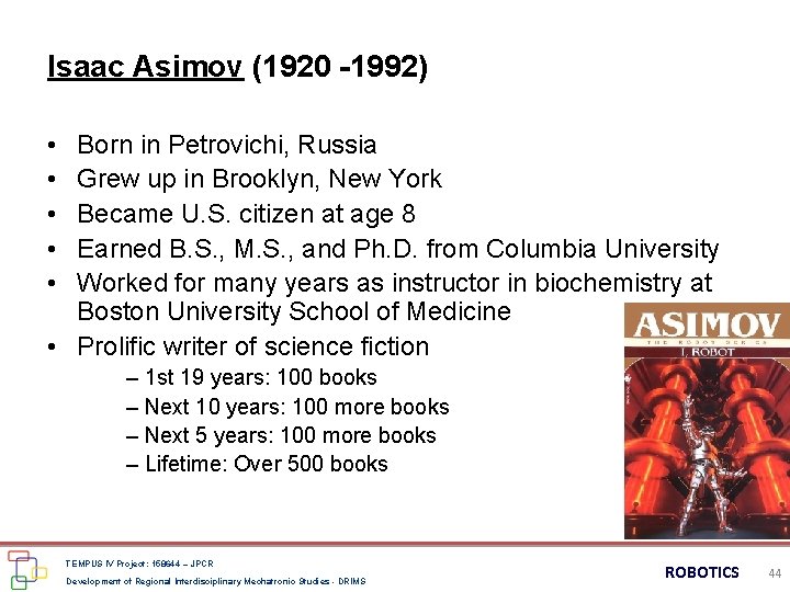 Isaac Asimov (1920 -1992) • • • Born in Petrovichi, Russia Grew up in Isaac Asimov (1920 -1992) • • • Born in Petrovichi, Russia Grew up in