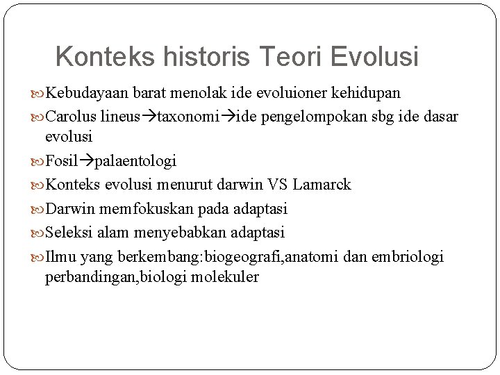 Konteks historis Teori Evolusi Kebudayaan barat menolak ide evoluioner kehidupan Carolus lineus taxonomi ide