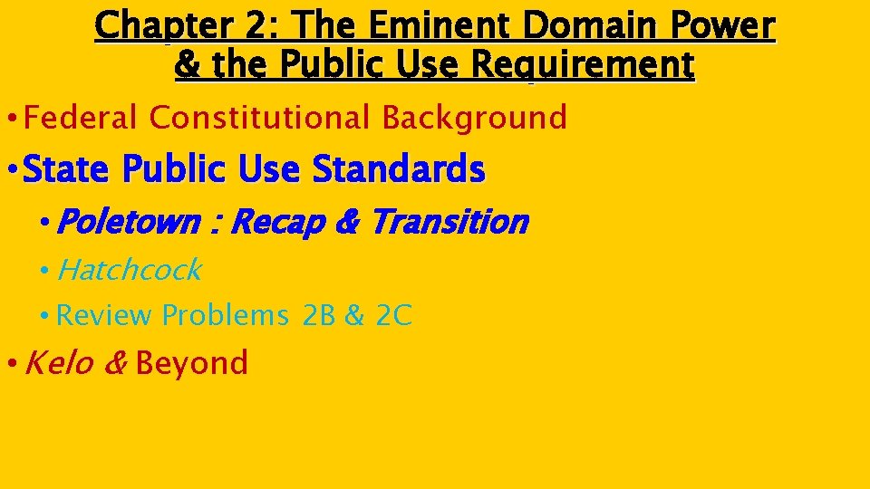 Chapter 2: The Eminent Domain Power & the Public Use Requirement • Federal Constitutional