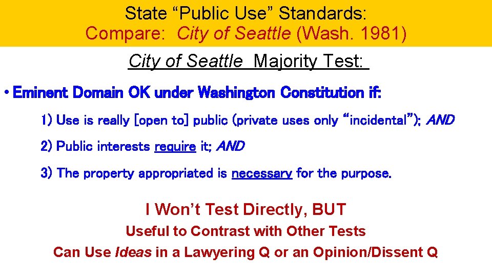 State “Public Use” Standards: Compare: City of Seattle (Wash. 1981) City of Seattle Majority