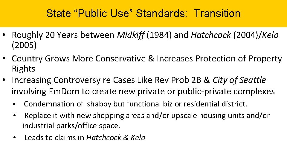 State “Public Use” Standards: Transition • Roughly 20 Years between Midkiff (1984) and Hatchcock