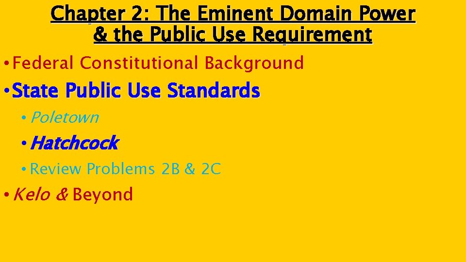 Chapter 2: The Eminent Domain Power & the Public Use Requirement • Federal Constitutional