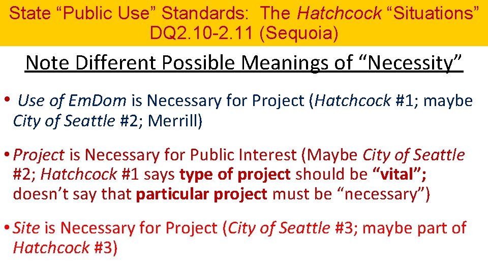 State “Public Use” Standards: The Hatchcock “Situations” DQ 2. 10 -2. 11 (Sequoia) Note