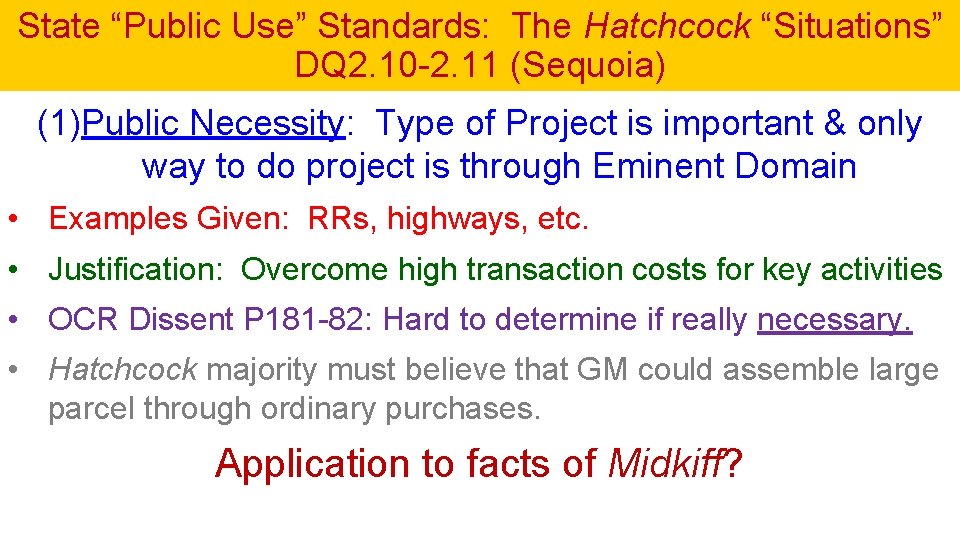 State “Public Use” Standards: The Hatchcock “Situations” DQ 2. 10 -2. 11 (Sequoia) (1)Public