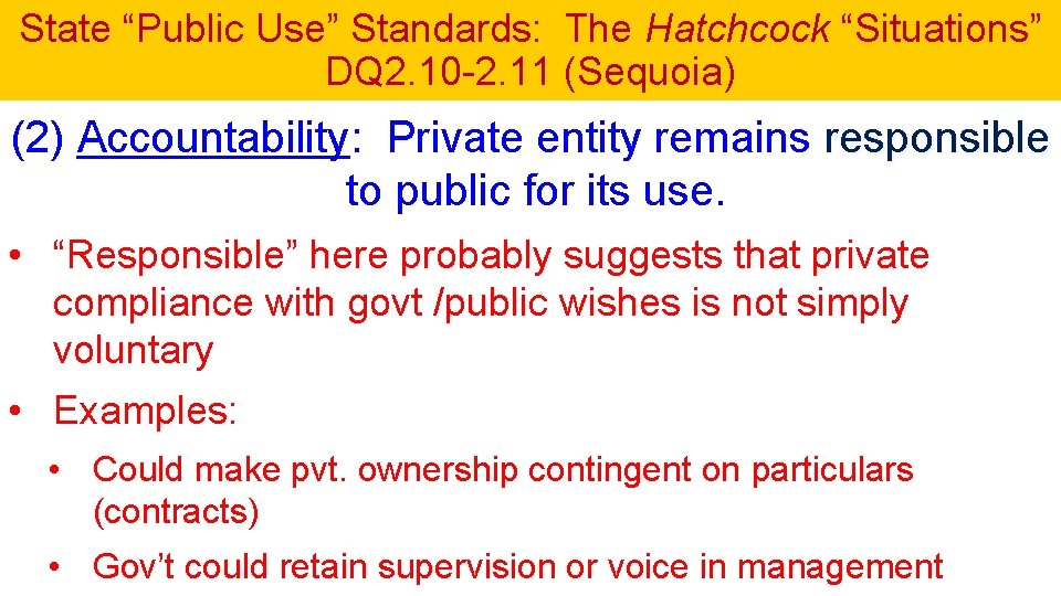 State “Public Use” Standards: The Hatchcock “Situations” DQ 2. 10 -2. 11 (Sequoia) (2)