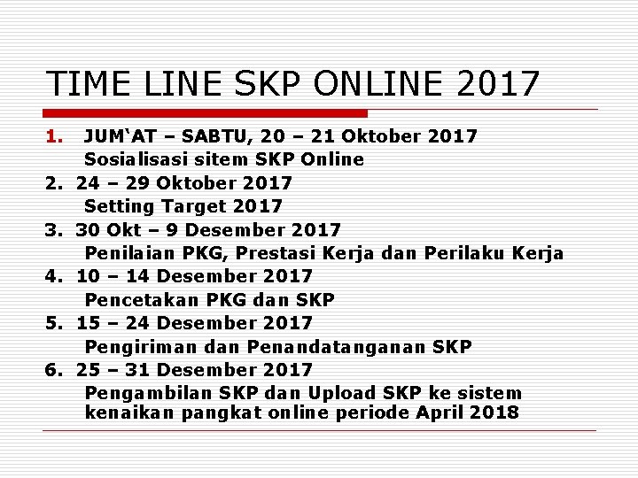 TIME LINE SKP ONLINE 2017 1. 2. 3. 4. 5. 6. JUM‘AT – SABTU,