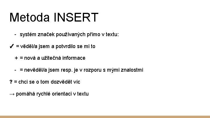 Metoda INSERT - systém značek používaných přímo v textu: ✓ = věděl/a jsem a