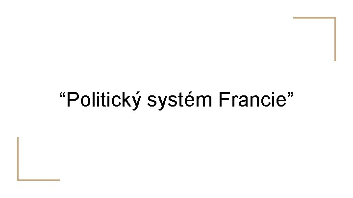 “Politický systém Francie” 