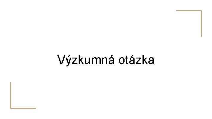 Výzkumná otázka 