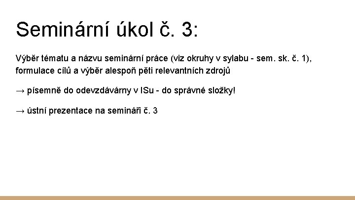 Seminární úkol č. 3: Výběr tématu a názvu seminární práce (viz okruhy v sylabu