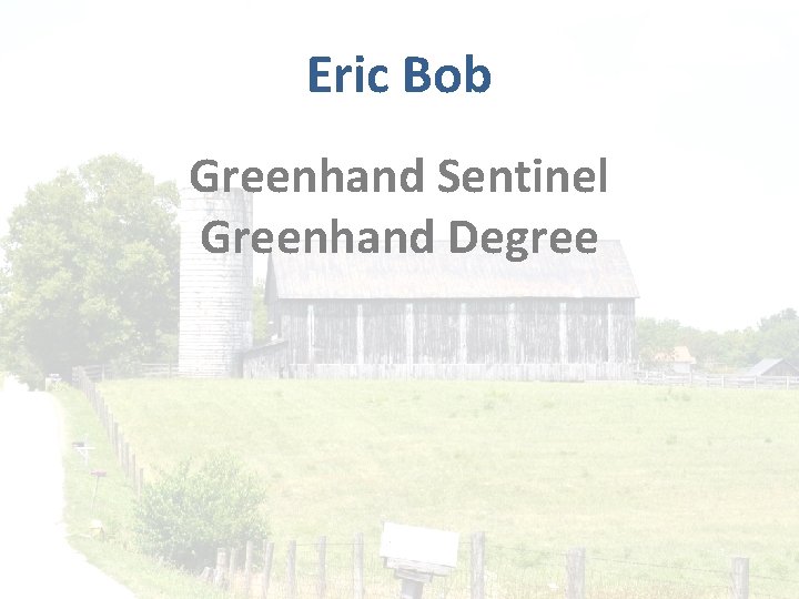 Eric Bob Greenhand Sentinel Greenhand Degree 
