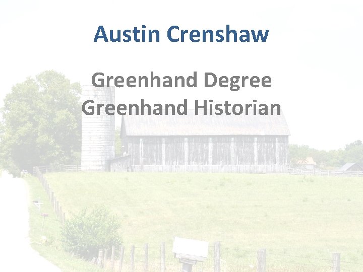 Austin Crenshaw Greenhand Degree Greenhand Historian 