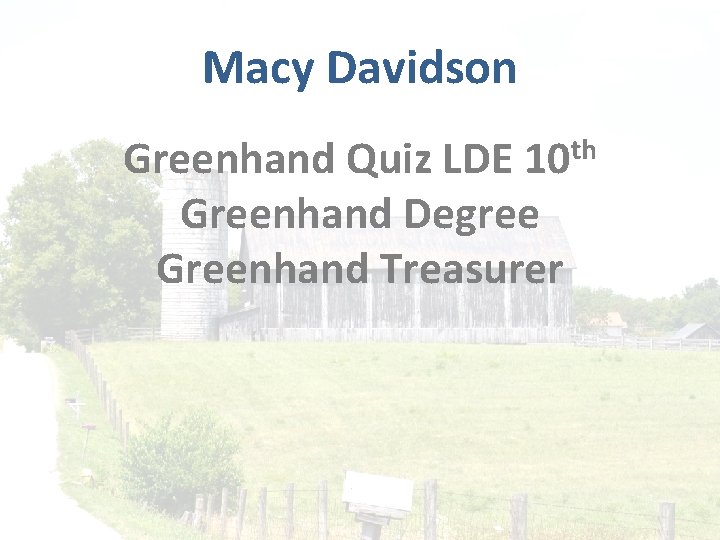 Macy Davidson th 10 Greenhand Quiz LDE Greenhand Degree Greenhand Treasurer 