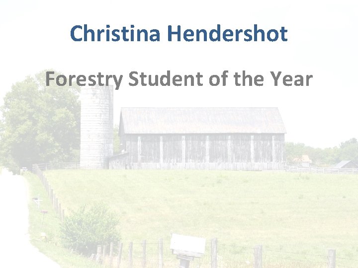Christina Hendershot Forestry Student of the Year 