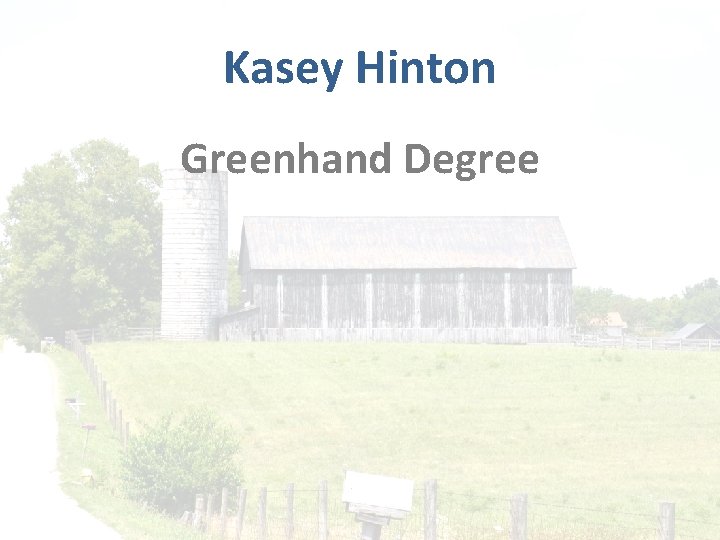 Kasey Hinton Greenhand Degree 