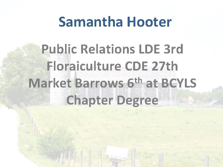 Samantha Hooter Public Relations LDE 3 rd Floraiculture CDE 27 th Market Barrows 6