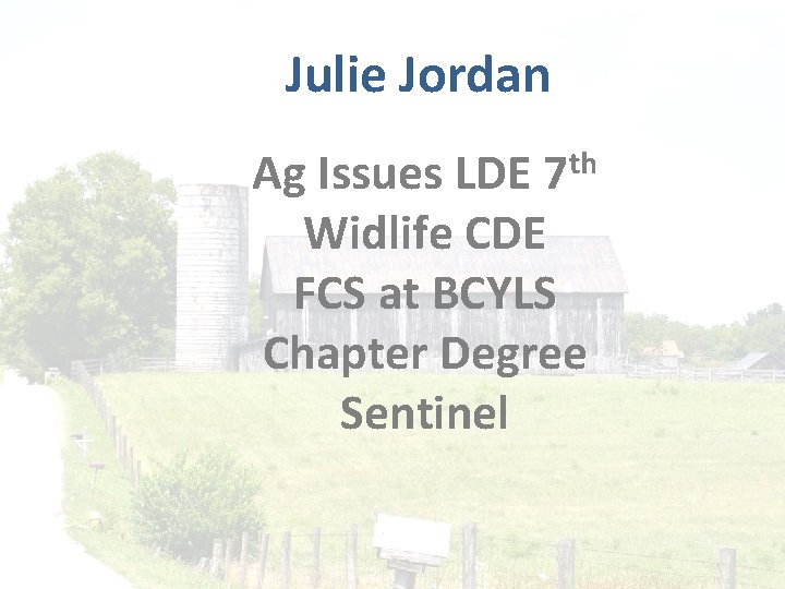 Julie Jordan th 7 Ag Issues LDE Widlife CDE FCS at BCYLS Chapter Degree