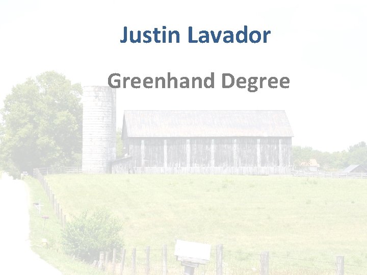 Justin Lavador Greenhand Degree 