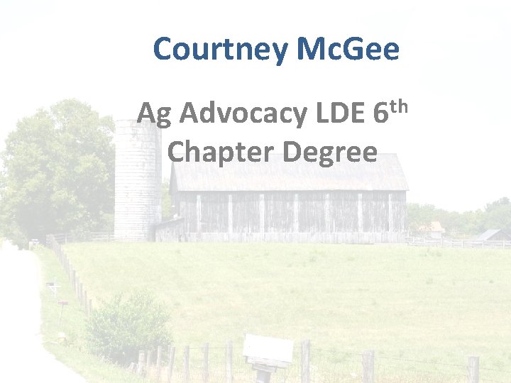 Courtney Mc. Gee th 6 Ag Advocacy LDE Chapter Degree 