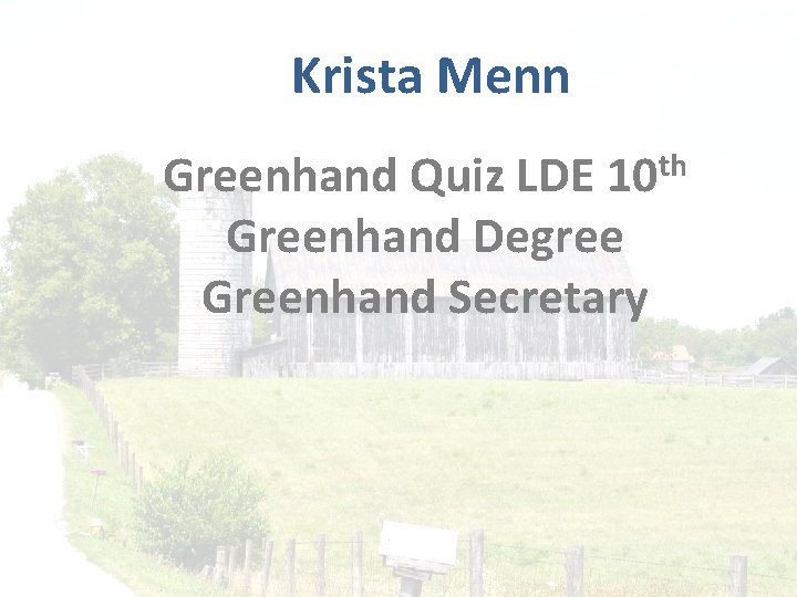 Krista Menn th 10 Greenhand Quiz LDE Greenhand Degree Greenhand Secretary 