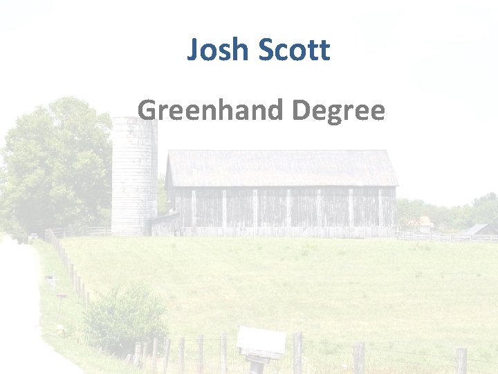 Josh Scott Greenhand Degree 