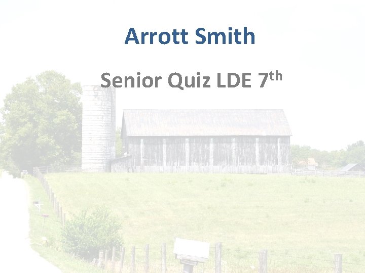 Arrott Smith Senior Quiz LDE th 7 