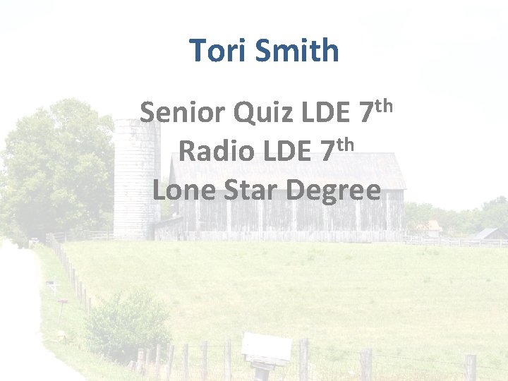 Tori Smith th 7 Senior Quiz LDE Radio LDE 7 th Lone Star Degree