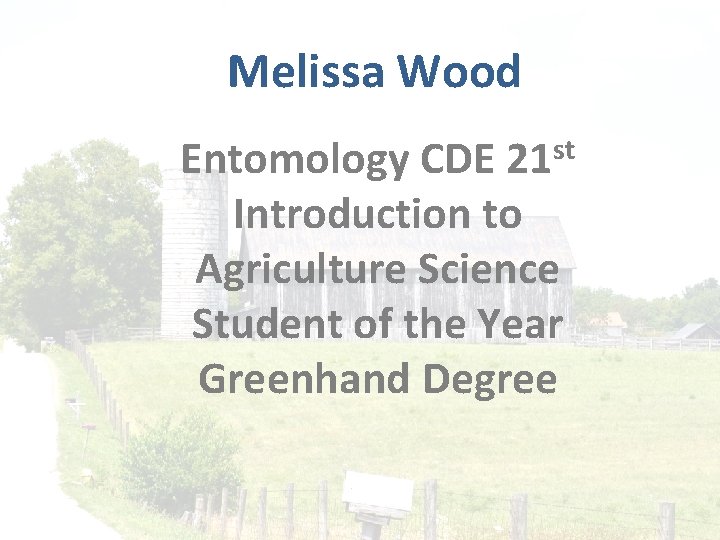 Melissa Wood st 21 Entomology CDE Introduction to Agriculture Science Student of the Year