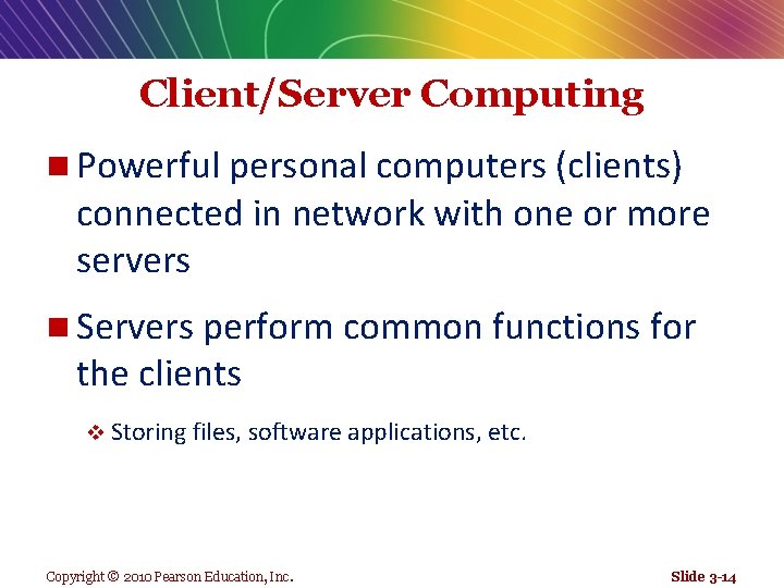 Client/Server Computing n Powerful personal computers (clients) connected in network with one or more