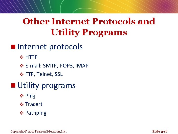 Other Internet Protocols and Utility Programs n Internet protocols v HTTP v E-mail: SMTP,