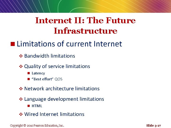 Internet II: The Future Infrastructure n Limitations of current Internet v Bandwidth limitations v