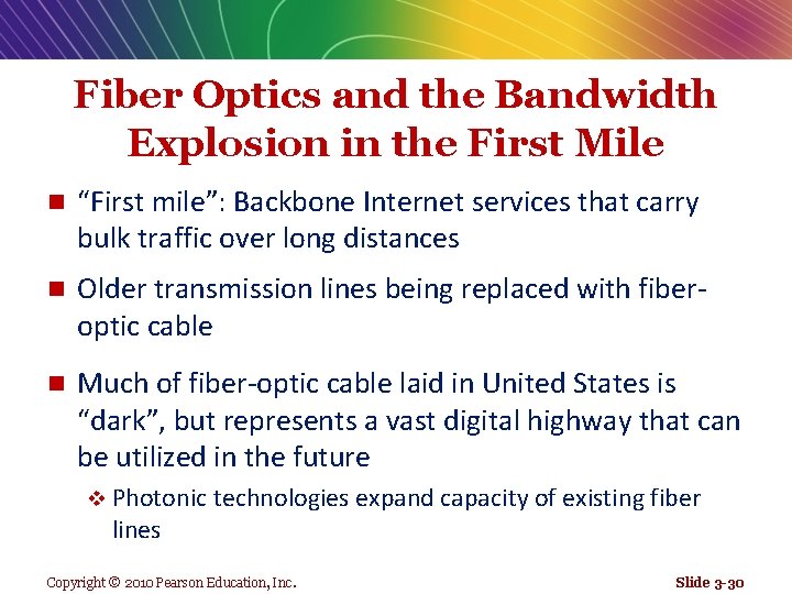 Fiber Optics and the Bandwidth Explosion in the First Mile n “First mile”: Backbone