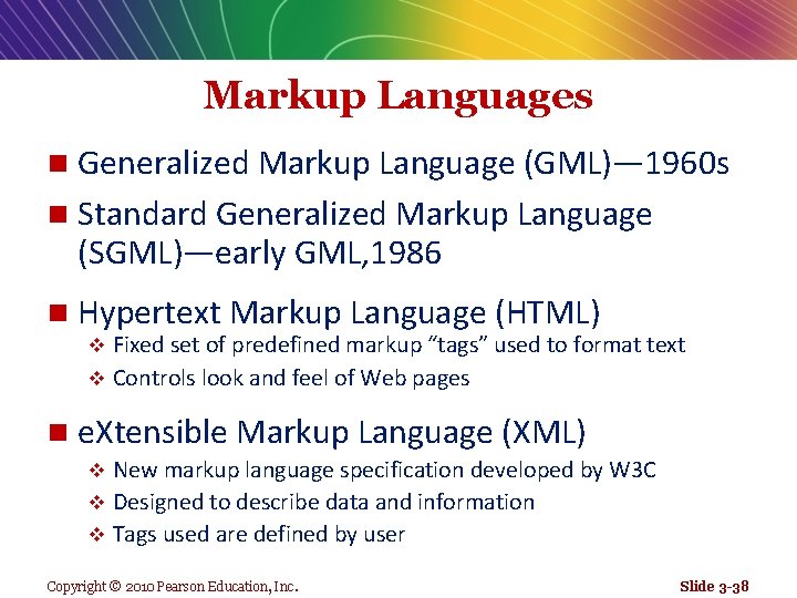Markup Languages Generalized Markup Language (GML)— 1960 s n Standard Generalized Markup Language (SGML)—early
