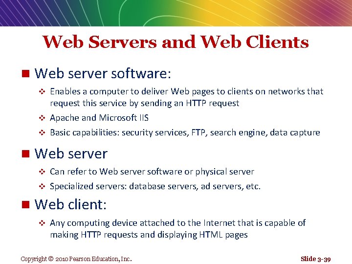 Web Servers and Web Clients n Web server software: Enables a computer to deliver