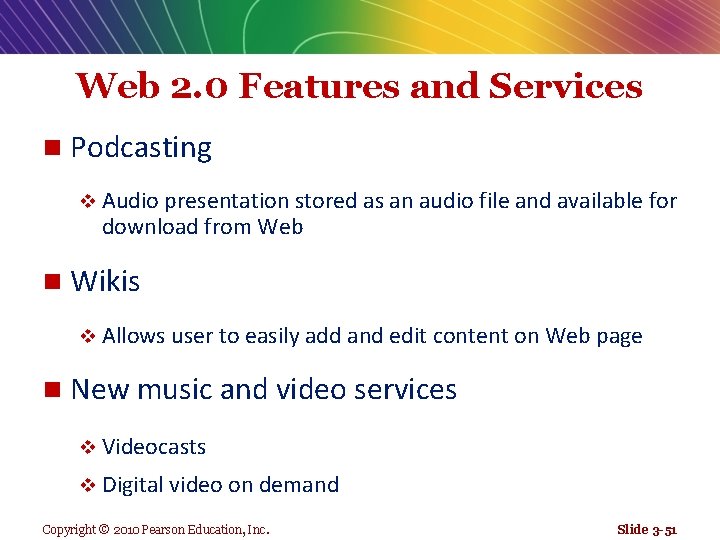 Web 2. 0 Features and Services n Podcasting v Audio presentation stored as an