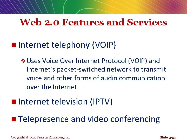 Web 2. 0 Features and Services n Internet telephony (VOIP) v Uses Voice Over