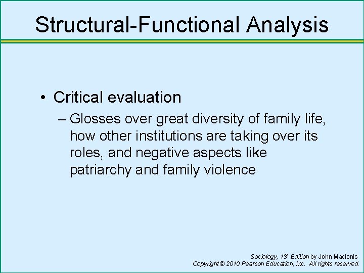 Structural-Functional Analysis • Critical evaluation – Glosses over great diversity of family life, how