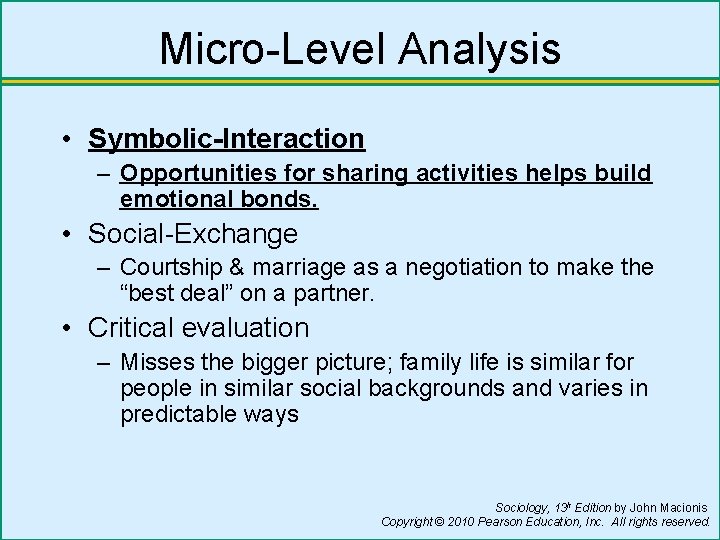 Micro-Level Analysis • Symbolic-Interaction – Opportunities for sharing activities helps build emotional bonds. •