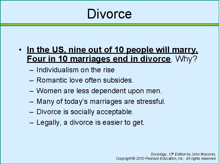 Divorce • In the US, nine out of 10 people will marry. Four in